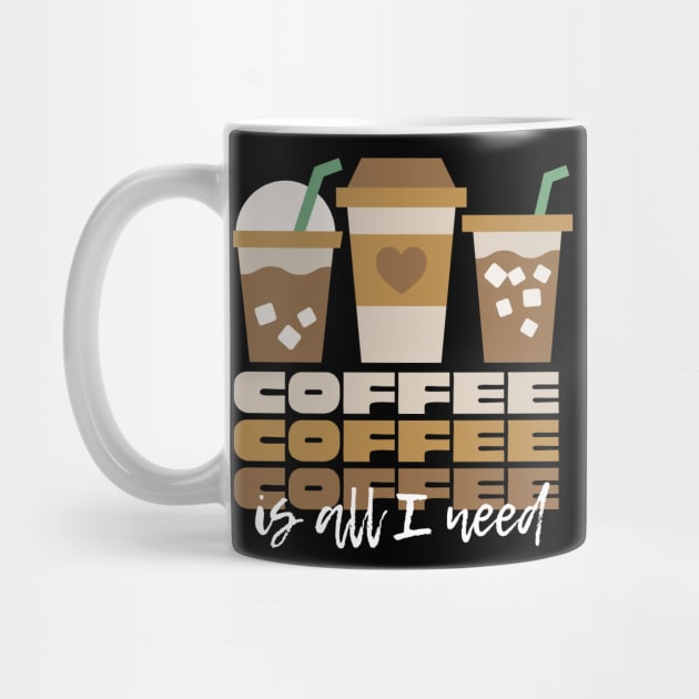Coffee Coffee Coffee is All I Need Funny Saying Drink Retro by DetourShirts